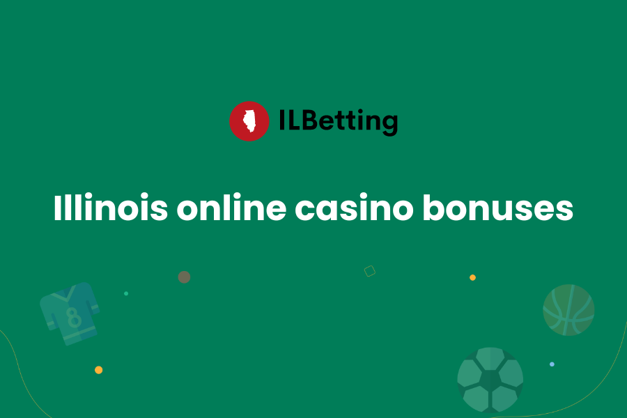 Illinois Online Casino Bonuses